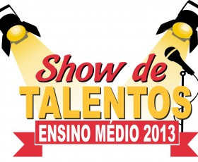 SHOW DE TALENTOS 2013 - ENSINO MÉDIO