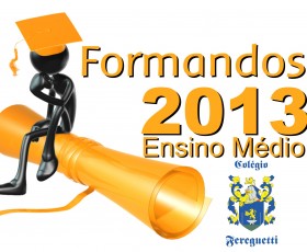 FORMATURA DO ENSINO MÉDIO 2013